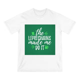 The Leprechauns Made Me Do It St Patrick's Day Shirt - Organic Staple T-shirt