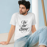Be The Change Inspirational Shirt - Organic Staple T-shirt