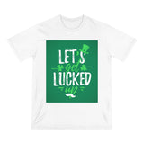 Let's Get Lucked Up St Patrick's Day Shirt - Organic Staple T-shirt