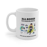 Bookish Mug: All Books Are Created Equal | Ceramic Mug 11oz