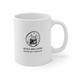 Bookish Mug: Books and Coffee Before Anything Else | Ceramic Mug 11oz