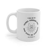 A Mug of Faith: I Can Do All Things Through Him Who Strengthens Me | Ceramic Mug 11oz
