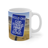 A Mug of Faith: Hold On for God Knows What He is Doing | Ceramic Mug 11oz