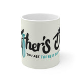 A Mug for Him: You are the Best Dad Ever | Father's Day Mug | Keepsake Mug | Novelty Mug | Ceramic Mug 11oz
