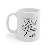 A Mug for Her: Best Mum Ever | Mother's Day Mug | Birthday Mug | Keepsake Mug | Novelty Mug | Ceramic Mug 11oz