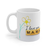 A Mug for Her: I Love You Mama | Mother's Day Mug | Birthday Mug | Keepsake Mug | Novelty Mug | Ceramic Mug 11oz