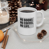 Bookish Mug: No Books, No Coffee, No Life | Ceramic Mug 11oz