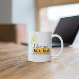 A Mug for Her: I Love You Mama | Mother's Day Mug | Birthday Mug | Keepsake Mug | Novelty Mug | Ceramic Mug 11oz