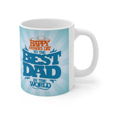 A Mug for Him: Happy Father's Day to the Best Dad | Father's Day Mug | Keepsake Mug | Novelty Mug | Ceramic Mug 11oz