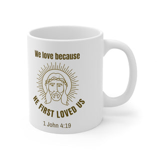 A Mug of Faith: We Love Because He First Loved Us | Ceramic Mug 11oz