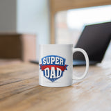 A Mug for Him: Super Dad | Father's Day Mug | Keepsake Mug | Novelty Mug | Ceramic Mug 11oz