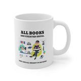 Bookish Mug: All Books Are Created Equal | Ceramic Mug 11oz
