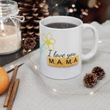 A Mug for Her: I Love You Mama | Mother's Day Mug | Birthday Mug | Keepsake Mug | Novelty Mug | Ceramic Mug 11oz