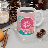 A Mug for Her: Love You Mom | Mother's Day Mug | Birthday Mug | Keepsake Mug | Novelty Mug | Ceramic Mug 11oz