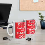 A Mug of Faith: Keep Calm and Thank God | Ceramic Mug 11oz