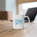A Mug of Faith: Jesus (the Way, the Truth and the Life) | Ceramic Mug 11oz