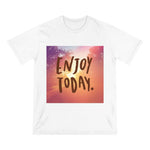 Enjoy Today Inspirational Shirt - Organic Staple T-shirt