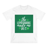 The Leprechauns Made Me Do It St Patrick's Day Shirt - Organic Staple T-shirt