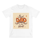 A Shirt for Him | Best Dad in the World - Organic Staple T-shirt