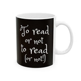 Bookish Mug: To Read or Not to Read (or Not!) | Ceramic Mug 11oz