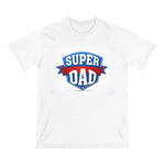 A Shirt for Him | Super Dad - Organic Staple T-shirt