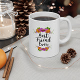 A Mug for Her: Best Friend Ever | Mother's Day Mug | Birthday Mug | Keepsake Mug | Novelty Mug | Ceramic Mug 11oz