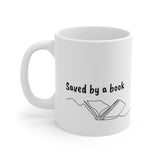 Saved by a Book | Bookish Mug | Keepsake Mug | Novelty Mug | Ceramic Mug 11oz