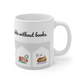 Bookish Mug: The day won't ever be complete without books. | Ceramic Mug 11oz