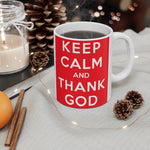 A Mug of Faith: Keep Calm and Thank God | Ceramic Mug 11oz