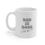 A Mug of Faith: God is Good All the Time | Ceramic Mug 11oz