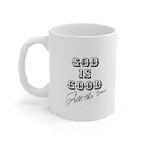 A Mug of Faith: God is Good All the Time | Ceramic Mug 11oz