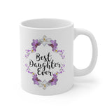 A Mug for Her: Best Daughter Ever | Mother's Day Mug | Birthday Mug | Keepsake Mug | Novelty Mug | Ceramic Mug 11oz